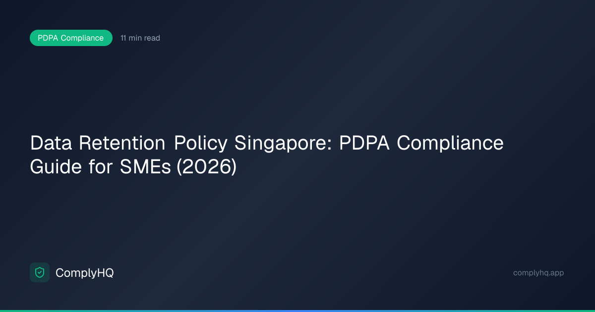 Data Retention Policy Singapore: PDPA Compliance Guide for SMEs (2026 ...