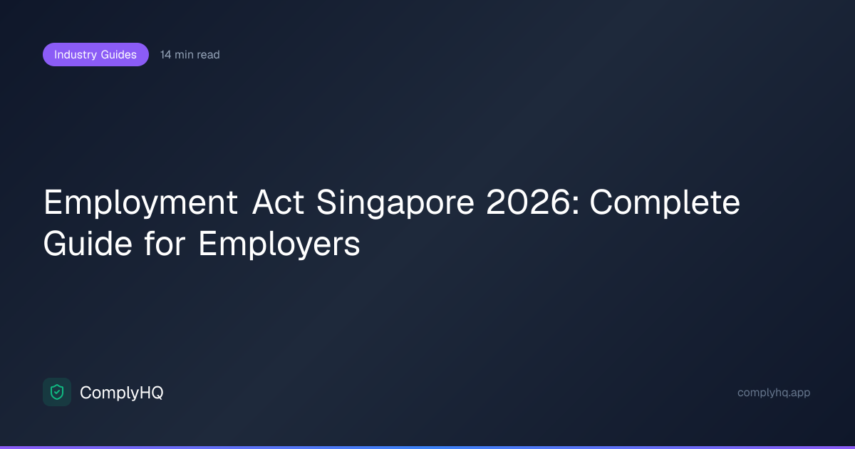 Employment Act Singapore 2026: Complete Guide for Employers | ComplyHQ