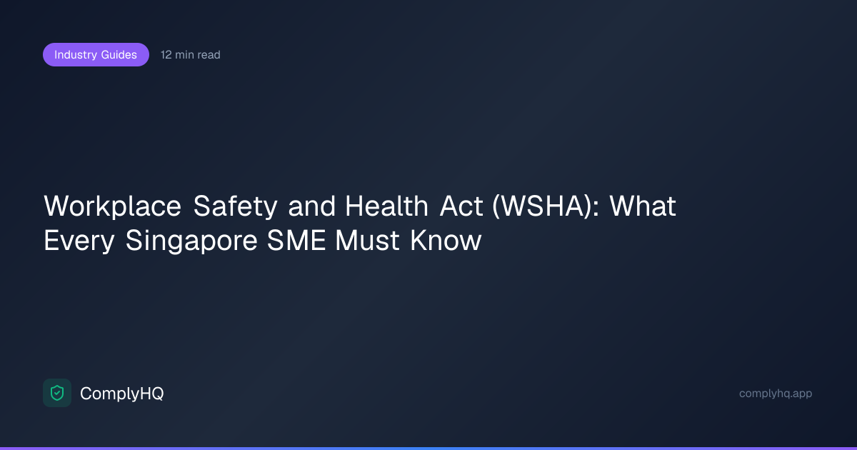 Workplace Safety and Health Act (WSHA): What Every Singapore SME Must ...